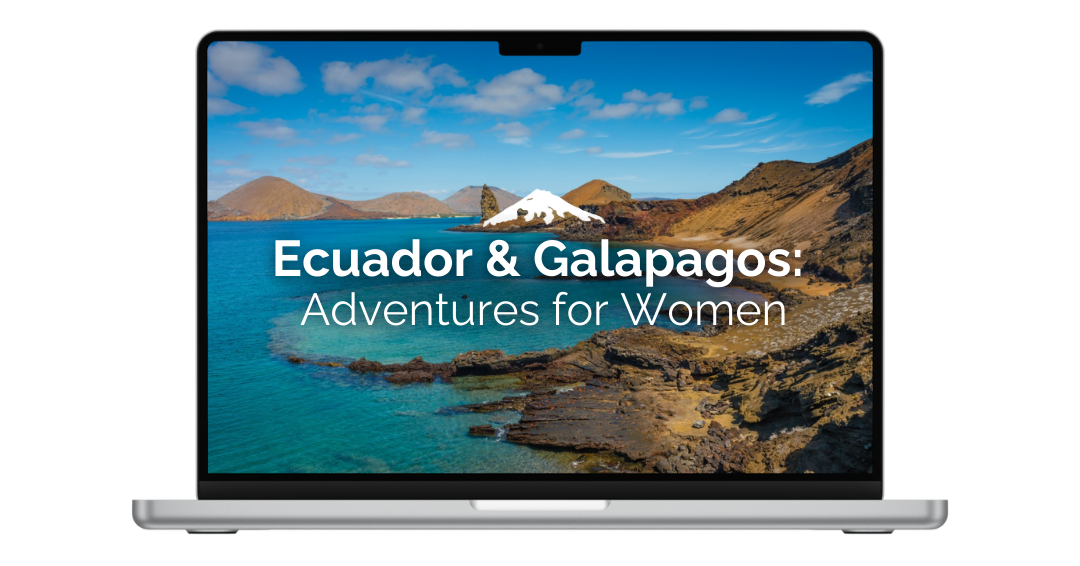 adventure for women ecuador and galapagos adventure for women - ecuador and galapagos - resources